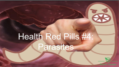 Health Red Pills #4 - The Parasite Pill